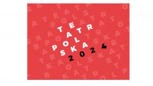 TEATR POLSKA 2024 TEATR POLSKA 2024